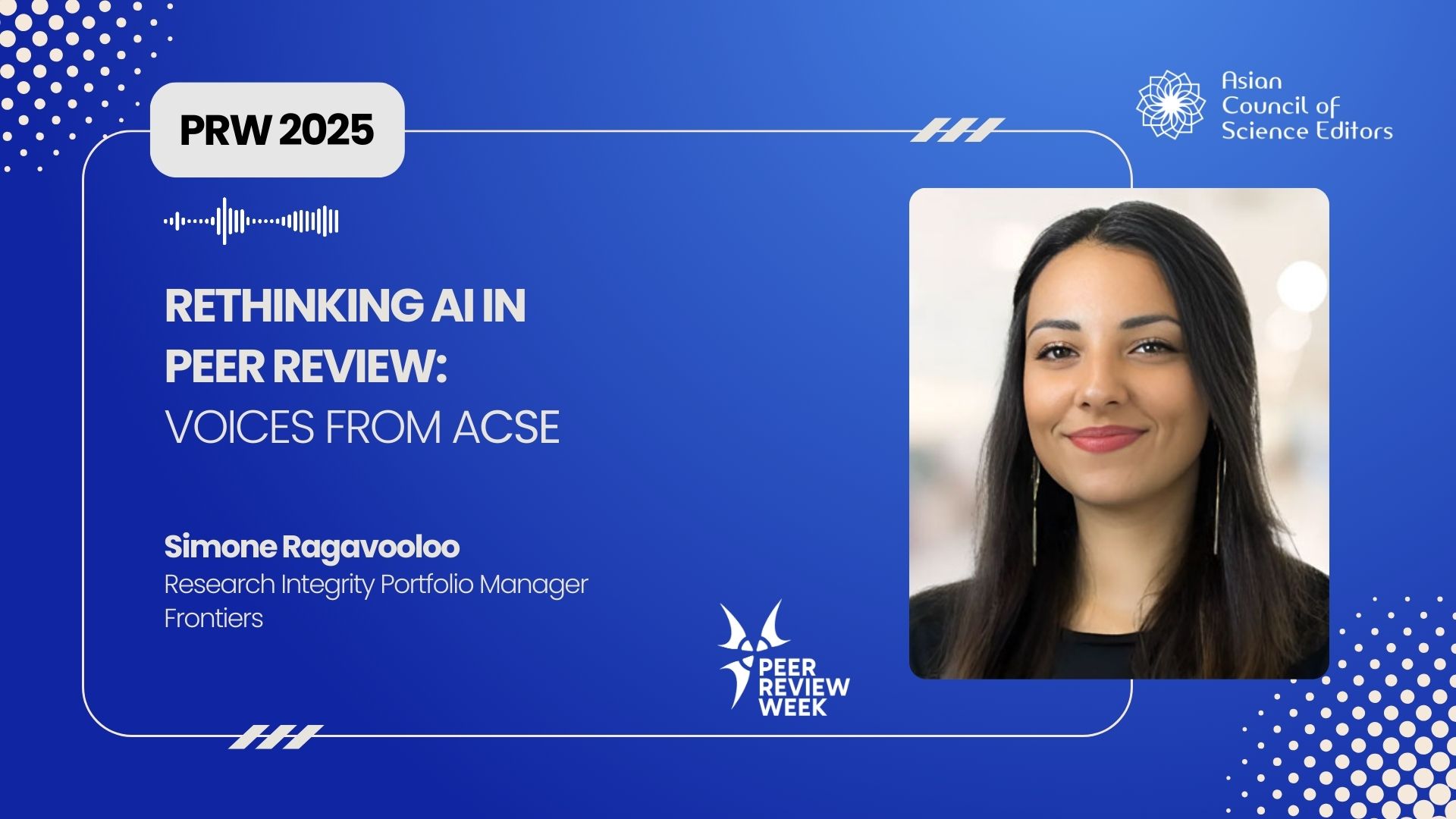 Simone Ragavooloo, Frontiers on AI in Peer Review | PRW 2025 | Voices from ACSE